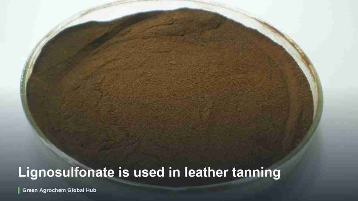 Lignosulfonate is used in leather tanning